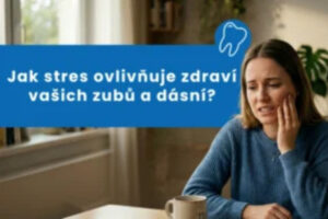 Jak stres ovlivňuje zuby.